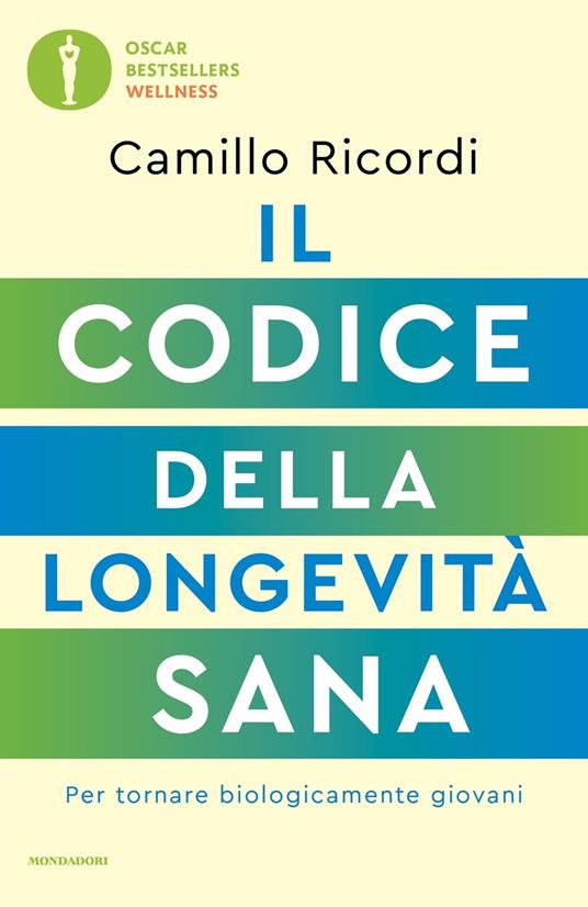 Il codice della longevità sana. Per tornare biologicamente giovani - Camillo Ricordi - copertina