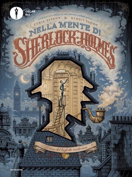 Nella mente di Sherlock Holmes. Il caso del biglietto misterioso - Cyril Liéron,Benoit Dahan - copertina