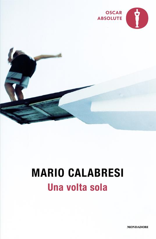 Una volta sola. Storie di chi ha avuto il coraggio di scegliere - Mario Calabresi - copertina