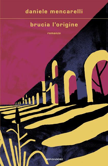 Brucia l'origine - Daniele Mencarelli - copertina