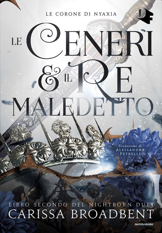 Le ceneri & il re maledetto - Carissa Broadbent - copertina