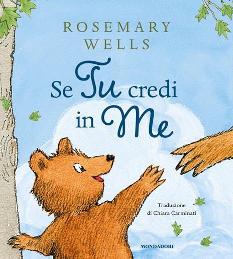 Se tu credi in me. Ediz. a colori - Rosemary Wells - copertina