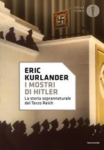 I mostri di Hitler. La storia soprannaturale del Terzo Reich