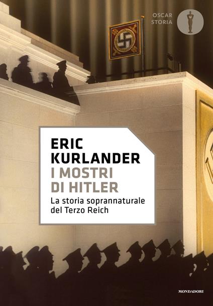 I mostri di Hitler. La storia soprannaturale del Terzo Reich - Eric Kurlander - copertina