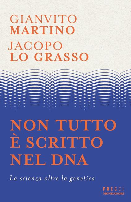 Non tutto è scritto nel DNA - Gianvito Martino,Jacopo Lo Grasso - copertina