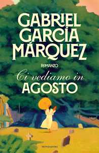 Libro Ci vediamo in agosto Gabriel García Márquez