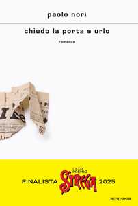 Libro Chiudo la porta e urlo Paolo Nori