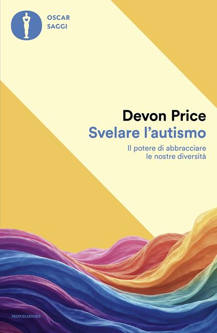 Svelare l'autismo. Il potere di abbracciare le nostre diversità - Devon Price - copertina