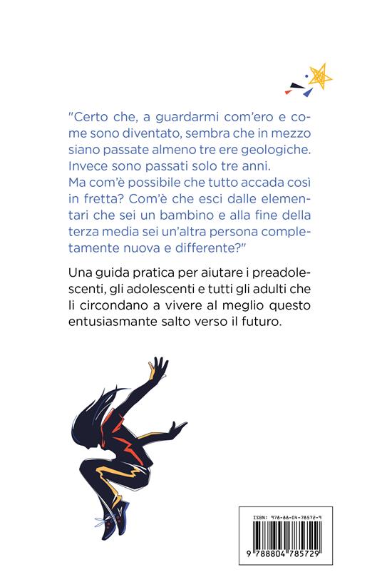 Pronti per il grande salto. Come vivere la scuola media e gestire ansia, emozioni e nuove sfide - Alberto Pellai,Barbara Tamborini - 2