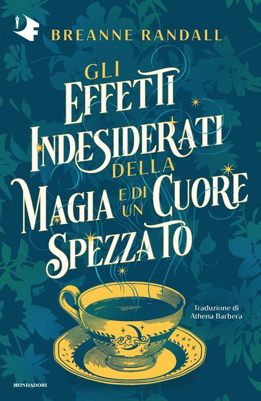 Gli effetti indesiderati della magia e di un cuore spezzato - Breanne Randall - copertina