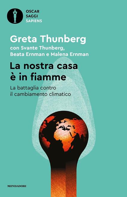 La nostra casa è in fiamme. La nostra battaglia contro il cambiamento climatico - Greta Thunberg,Svante Thunberg,Beata Ernman - copertina
