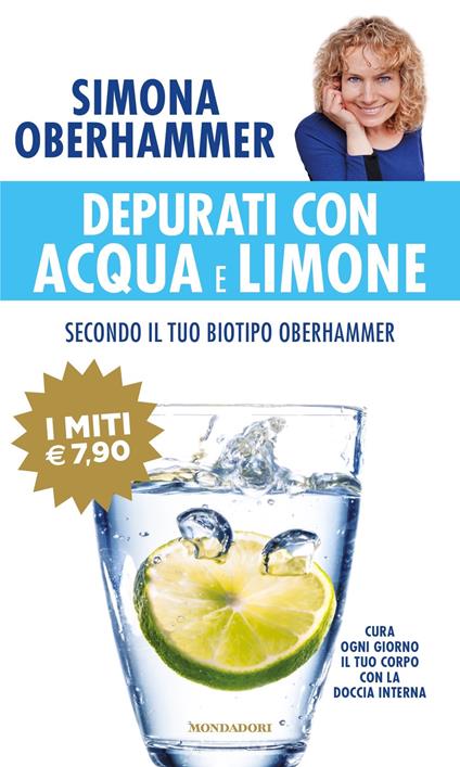 Depurati con acqua e limone secondo il tuo biotipo Oberhammer. Cura ogni giorno il tuo corpo con la doccia interna - Simona Oberhammer - copertina