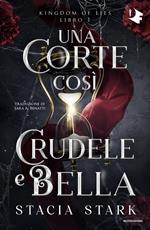 Una corte così crudele e bella