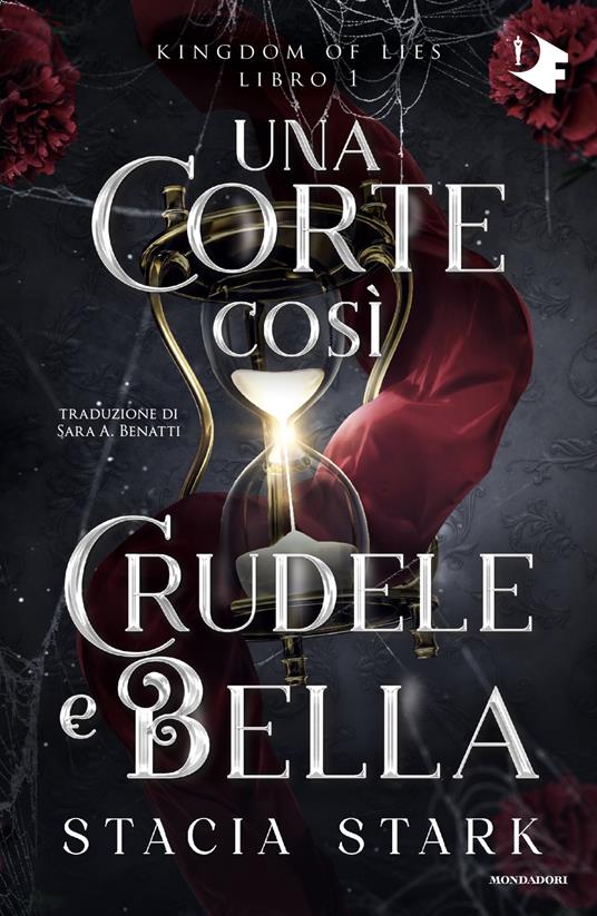 Una corte così crudele e bella. Kingdom of lies. Vol. 1 - Stacia Stark - copertina
