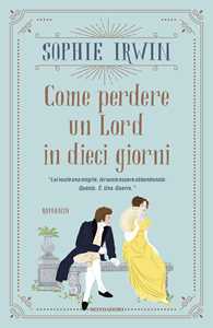 Libro Come perdere un Lord in dieci giorni Sophie Irwin