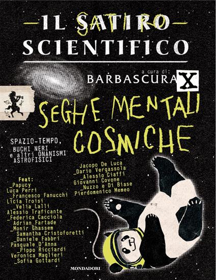 Il satiro scientifico. Seghe mentali cosmiche - Barbascura X - copertina