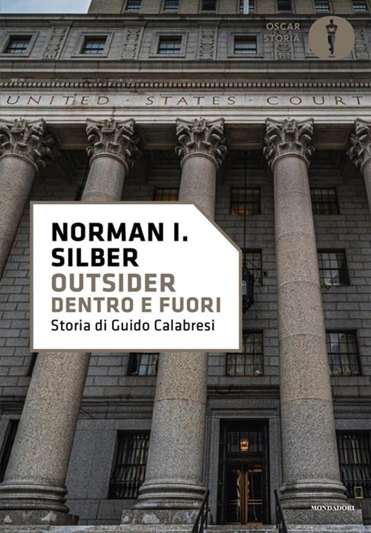 Outsider. Dentro e fuori. Storia di Guido Calabresi - Norman I. Silber - copertina