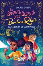 La società segreta delle Bambine Ribelli. La lettera di Cleopatra