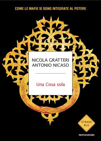 Una Cosa sola - Antonio Nicaso,Nicola Gratteri - copertina