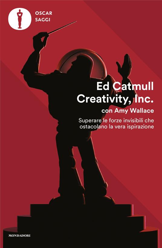 Creativity, Inc. Superare le forze invisibili che ostacolano la vera ispirazione - Ed Catmull,Amy Wallace - copertina