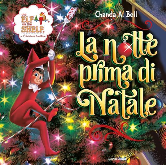 The Elf on the Shelf. La notte prima di Natale. Ediz. a colori - Chanda A. Bell - copertina