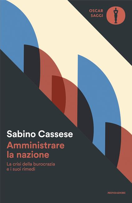 Amministrare la nazione. La crisi della burocrazia e i suoi rimedi - Sabino Cassese - copertina