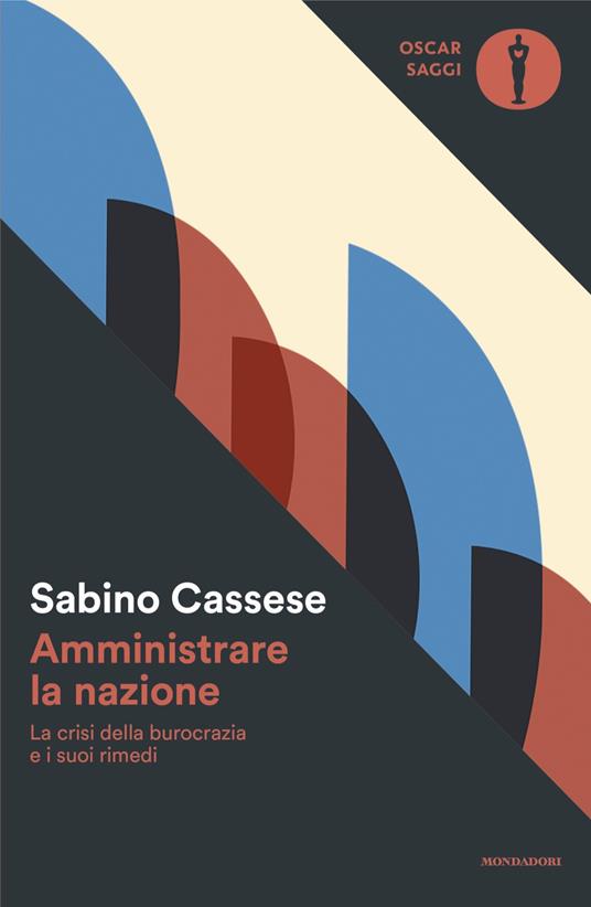 Amministrare la nazione. La crisi della burocrazia e i suoi rimedi - Sabino Cassese - copertina