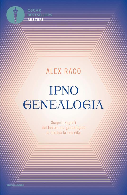 Ipnogenealogia. Scopri i segreti del tuo albero genealogico e cambia la tua vita - Alex Raco - copertina