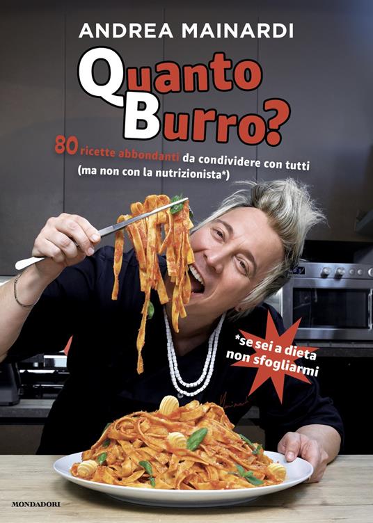 Quanto burro? 80 ricette abbondanti da condividere con tutti - Andrea Mainardi - copertina