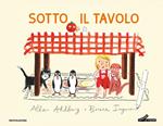 Sotto il tavolo. Ediz. a colori