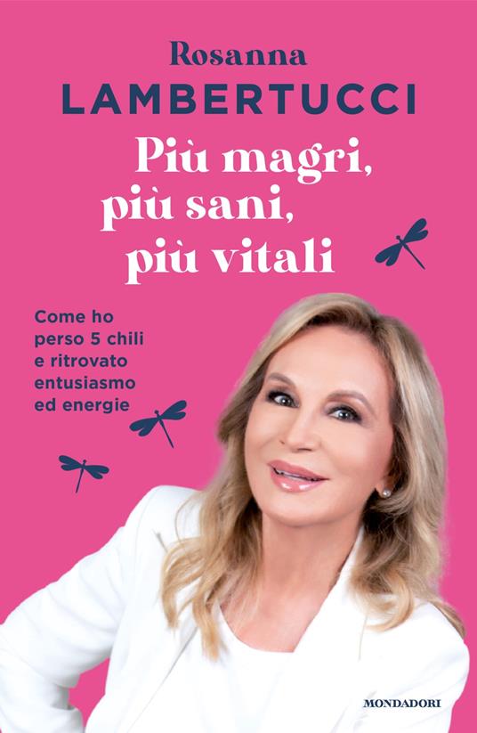 Più magri, più sani, più vitali. Come ho perso 5 chili e ritrovato entusiasmo ed energie - Rosanna Lambertucci - copertina