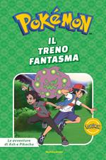 Il treno fantasma. Pokémon. Le avventure di Ash e Pikachu. Ediz. a colori