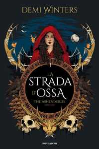 Libro La strada d'ossa. The ashen series. Vol. 1 Demi Winters