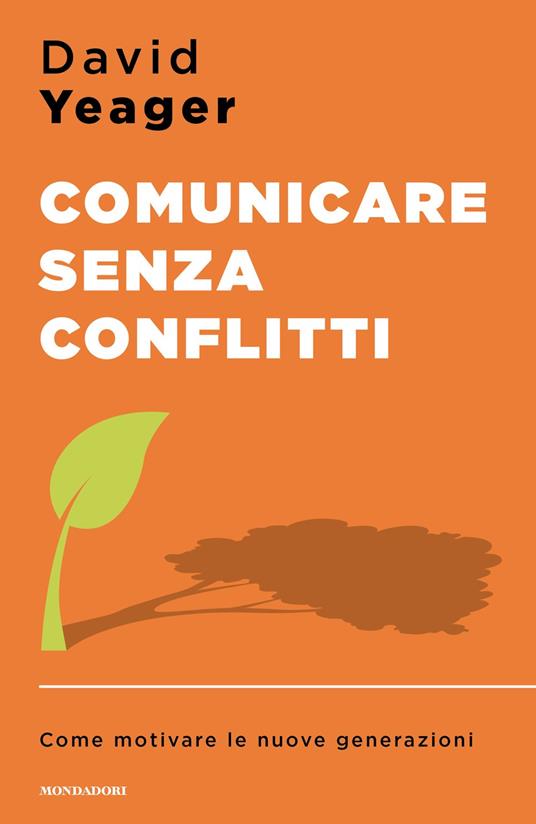 Comunicare senza conflitti. Come motivare le nuove generazioni - David Yeager - copertina