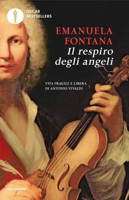 Il respiro degli angeli. Vita fragile e libera di Antonio Vivaldi - Emanuela Fontana - copertina