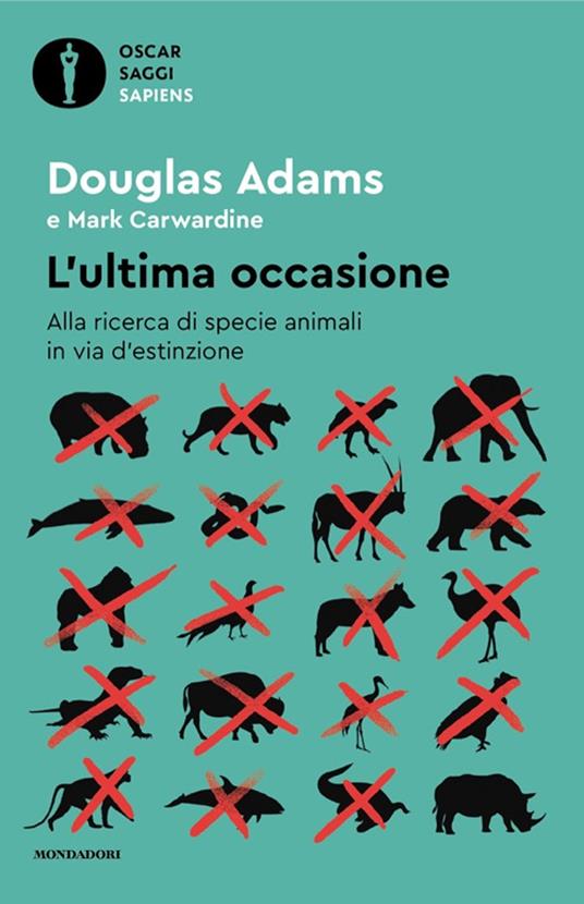 L'ultima occasione. Alla ricerca di specie animali in via d'estinzione - Douglas Adams,Mark Carwardine - copertina