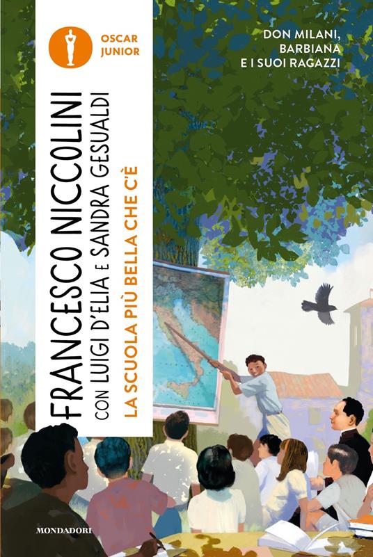 La scuola più bella che c'è. Don Milani, Barbiana e i suoi ragazzi - Francesco Niccolini,Luigi D'Elia,Sandra Gesualdi - copertina