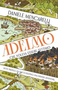 Libro Adelmo che voleva essere Settimo Daniele Mencarelli