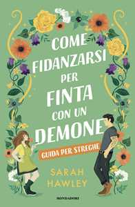 Libro Come fidanzarsi per finta con un demone. Guida per streghe Sarah Hawley