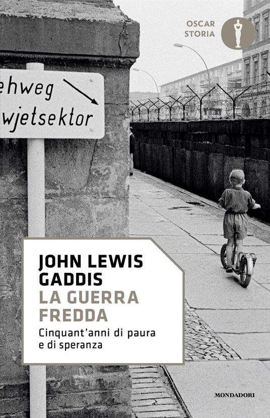 La guerra fredda. Cinquant'anni di paura e di speranza - John Lewis Gaddis - copertina