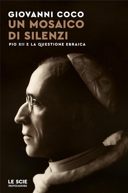 Un mosaico di silenzi. Pio XII e la questione ebraica - Giovanni Coco - copertina