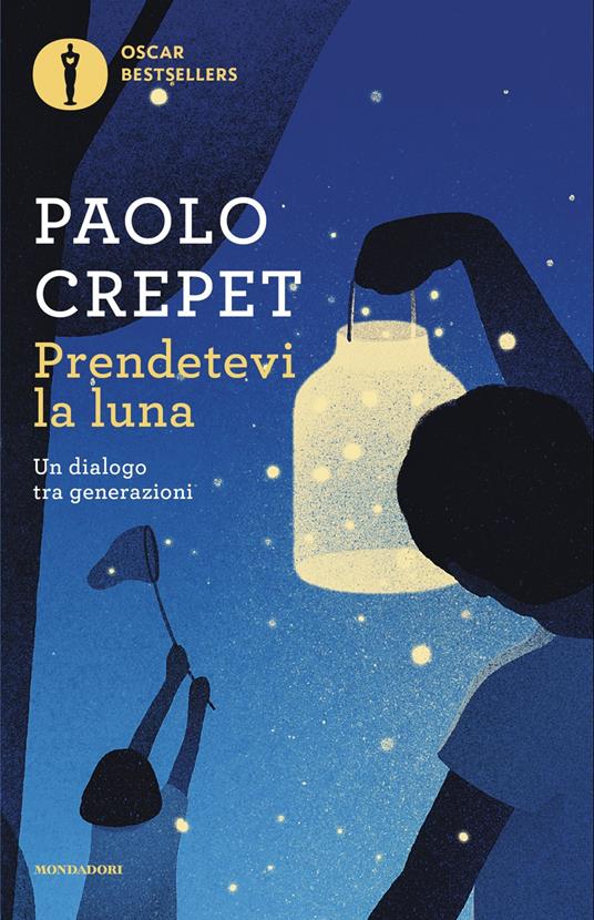 Prendetevi la luna. Un dialogo tra generazioni - Paolo Crepet - copertina