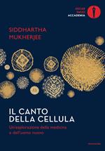 Il canto della cellula. Un'esplorazione della medicina e dell'uomo nuovo