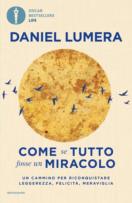 Come se tutto fosse un miracolo. Un cammino per riconquistare leggerezza, felicità e meraviglia - Daniel Lumera - copertina