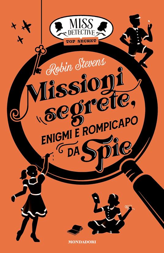 Missioni segrete, enigmi e rompicapo da spie. Miss Detective top secret - Robin Stevens - copertina