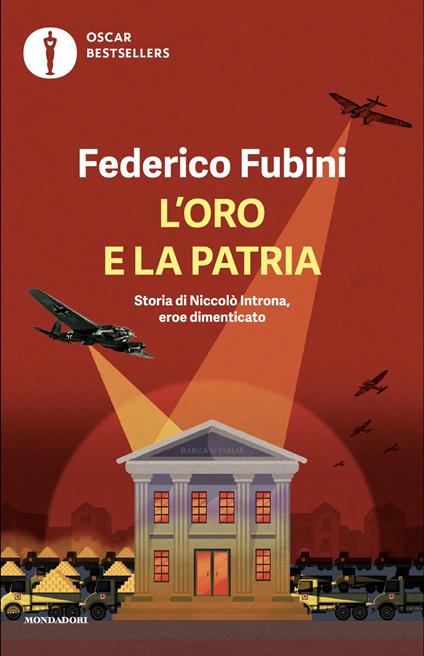 L'oro e la patria. Storia di Niccolò Introna, eroe dimenticato - Federico Fubini - copertina