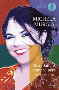 Libro Ricordatemi come vi pare. In memoria di me Michela Murgia