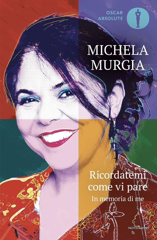 Ricordatemi come vi pare. In memoria di me - Michela Murgia - copertina