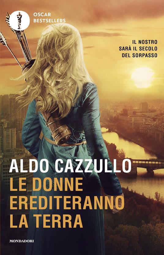 Le donne erediteranno la terra. Il nostro sarà il secolo del sorpasso - Aldo Cazzullo - copertina