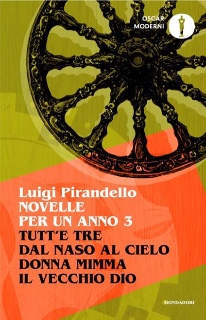 Novelle per un anno: Tutt'e tre-Dal naso al cielo-Donna Mimma-Il vecchio Dio. Vol. 3 - Luigi Pirandello - copertina